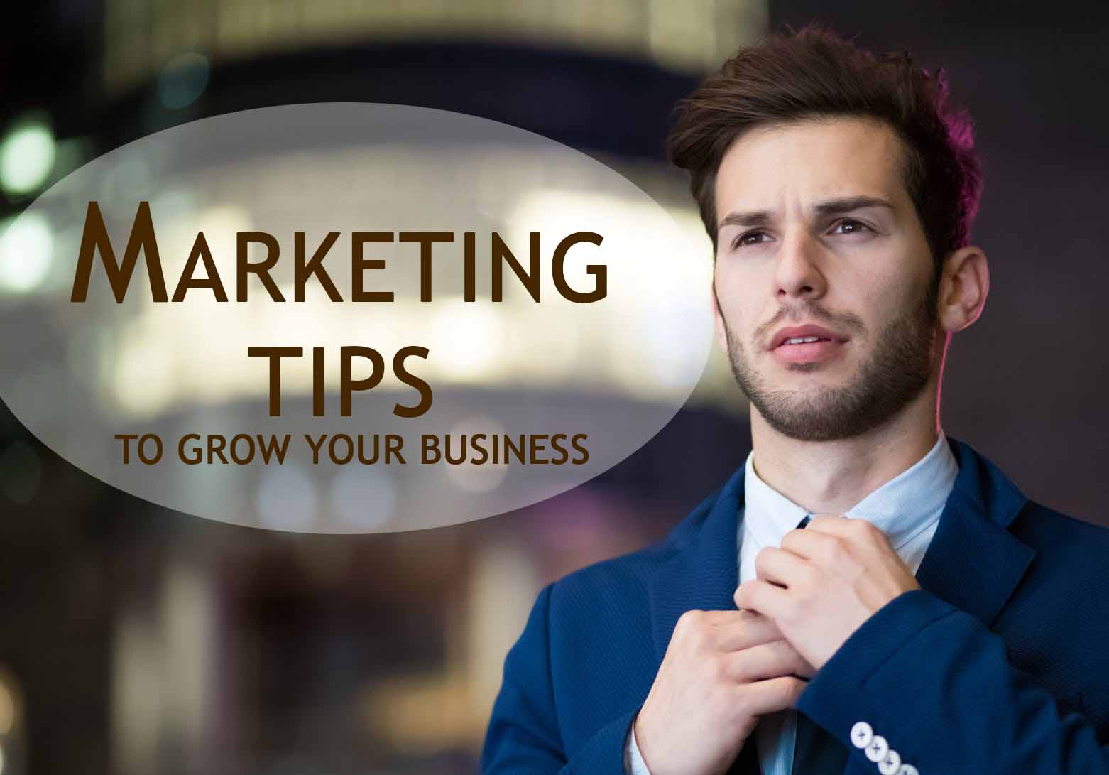 Marketing tips to grow your business and Change your lifestyle