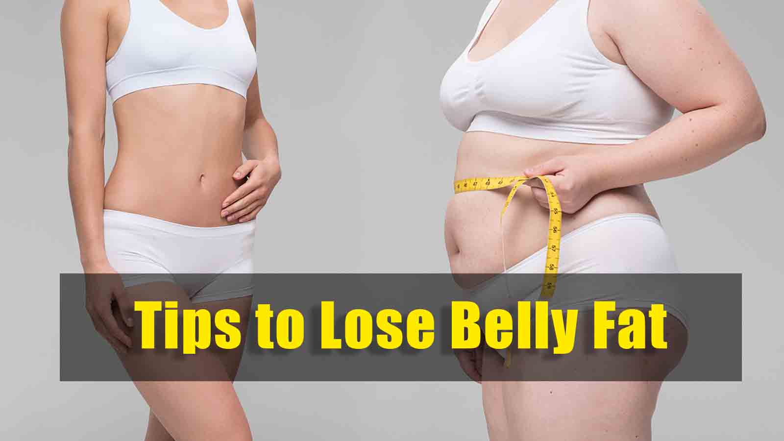 Effective Tips to Lose Belly Fat