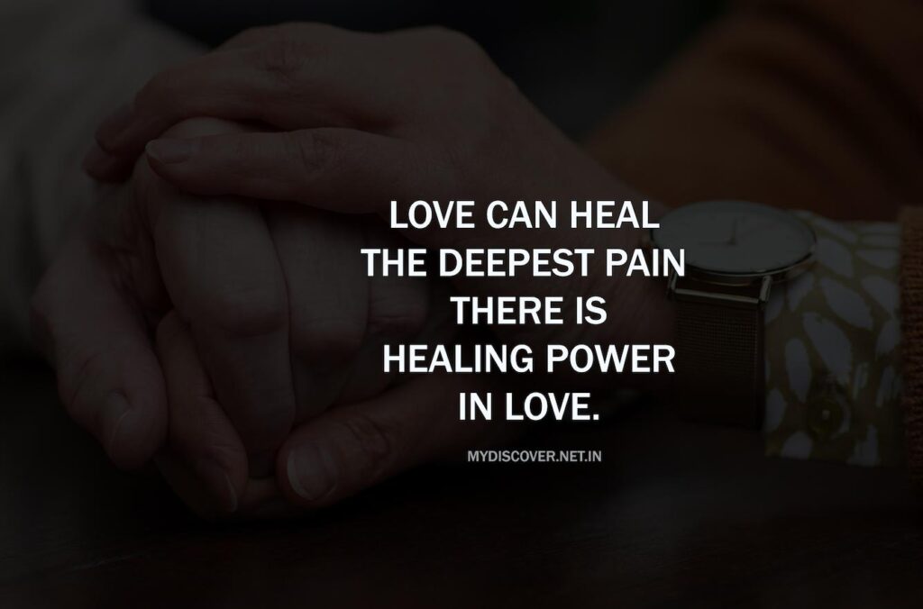 love can heal the deepest pain there is a healing power, love is remedy quotes