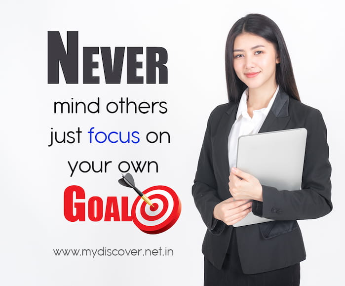 Never mind others just focus on your own goal. BE CONFIDENT!