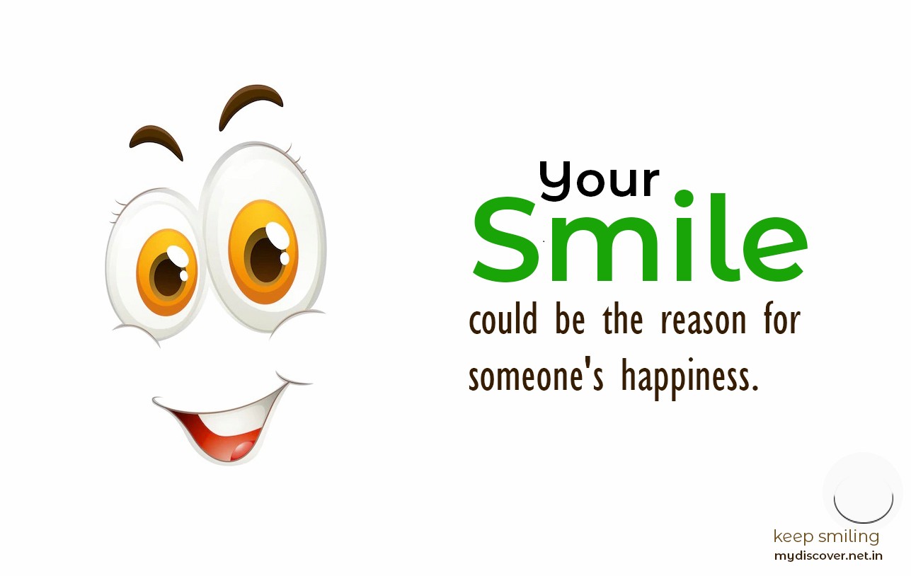 Your smile could be the reason for someone's happiness smile quotes