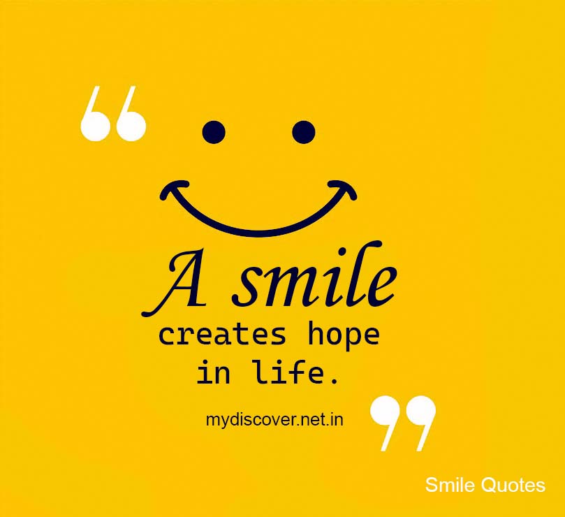 A smile creates hope in life always keep smiling, smile quotes of hope