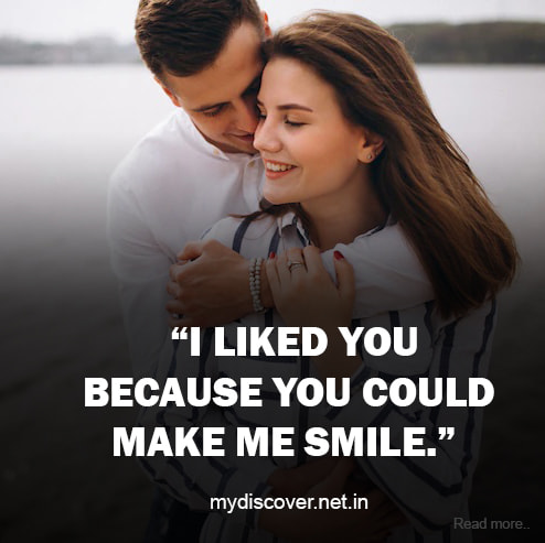 I liked you because you could make me smile.  smile quotes for her