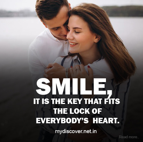 Smile it is the key that fits the lock of everybody heart. smile quotes for her