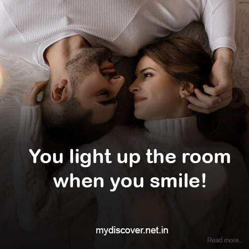 You light up the room when you smile! smile quotes for her