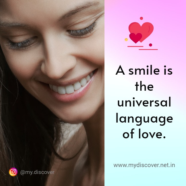 A smile is the universal language of love. Smile Quotes - keep smiling Quotes