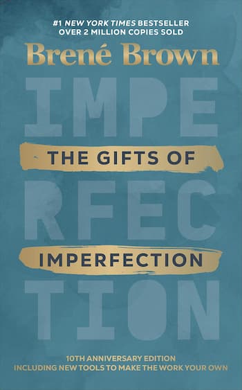 The Gifts of Imperfection" by Brené Brown