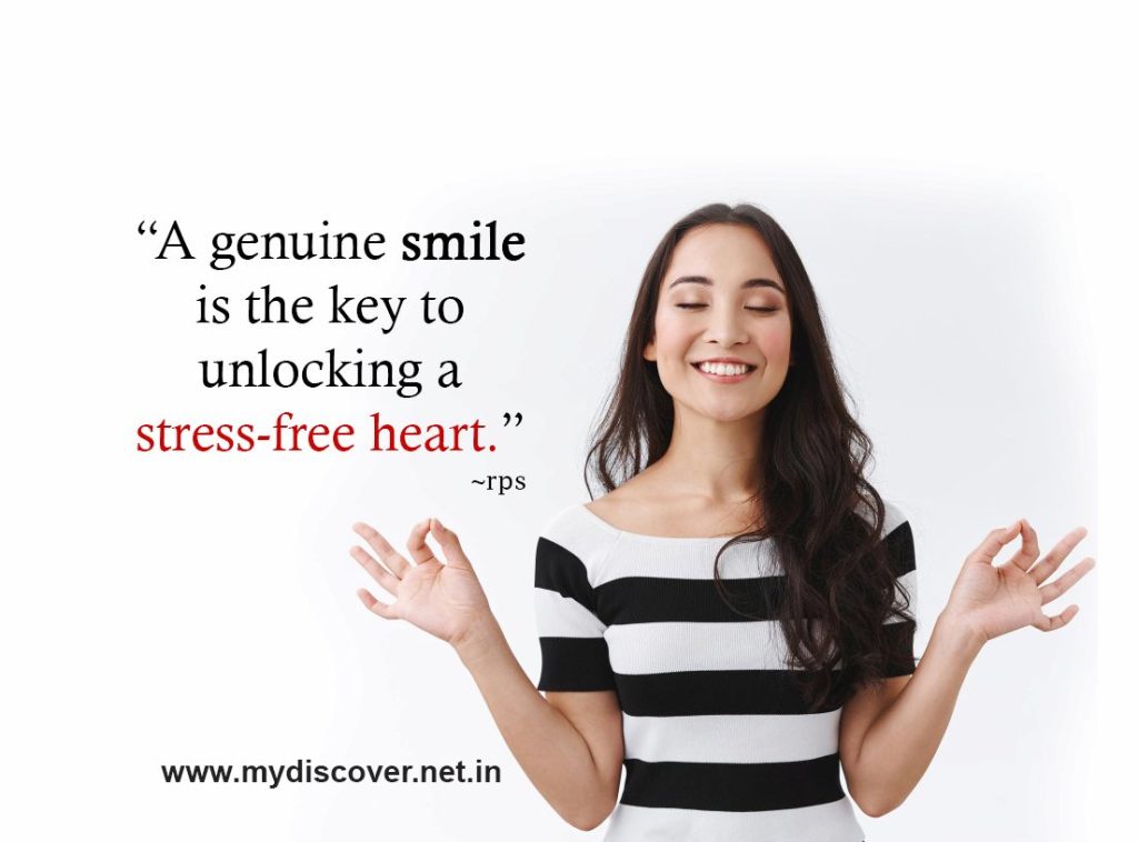 A genuine smile is the key to unlocking a stress-free heart. smile quotes