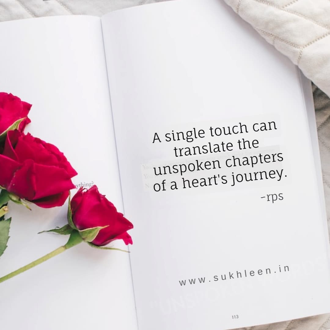 A single touch can translate the unspoken chapters of a heart's journey.