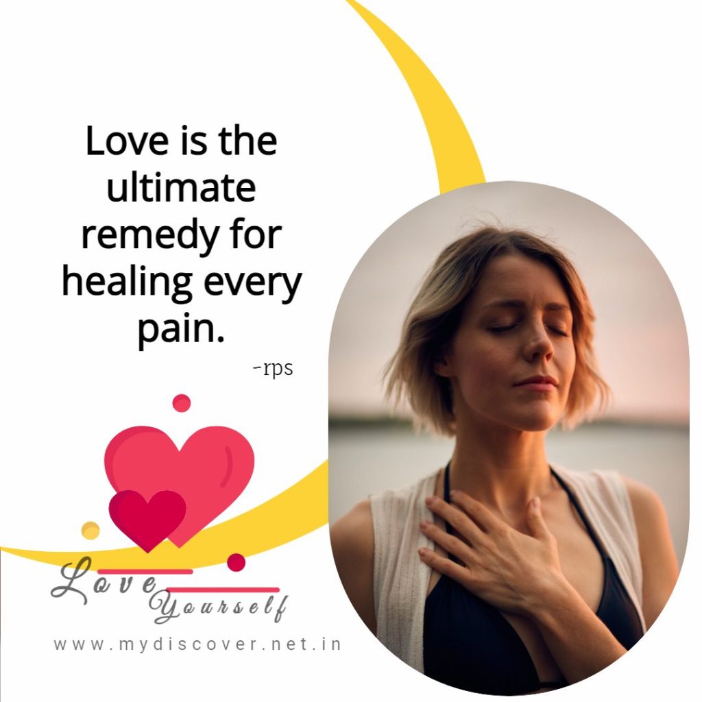 Love is the ultimate remedy for healing every pain. self love quotes